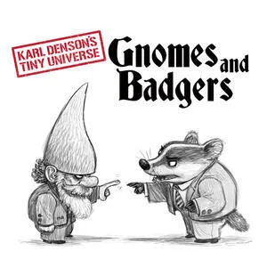 Gnomes and badgers